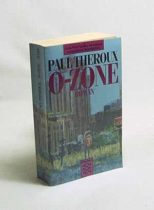 Bild des Verkufers fr O-Zone : Roman / Paul Theroux zum Verkauf von Versandantiquariat Buchegger