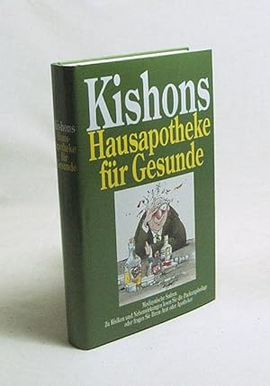 Seller image for Kishons Hausapotheke fr Gesunde / ill. von Brian Bagnall. [Ins Dt. bertr. von Friedrich Torberg .] for sale by Versandantiquariat Buchegger