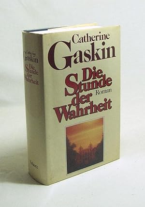 Seller image for Die Stunde der Wahrheit : Roman / Catherine Gaskin for sale by Versandantiquariat Buchegger