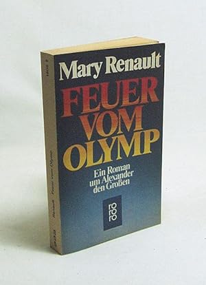 Bild des Verkufers fr Feuer vom Olymp : Roman / Mary Renault. [Aus d. Amerikan. bertr. von Martin Beheim-Schwarzbach] zum Verkauf von Versandantiquariat Buchegger