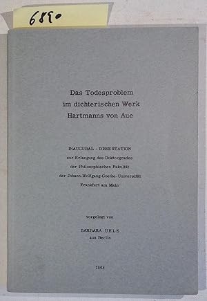 Bild des Verkufers fr Das Todesproblem Im Dichterischen Werk Hartmanns von Aue - Inaugural - Dissertation Zur Erlangung Des Doktorgrades Der Philosophischen Fakultt Der Johann - Wolfgang - Goethe - Universitt Frankfurt am Main zum Verkauf von Antiquariat Trger