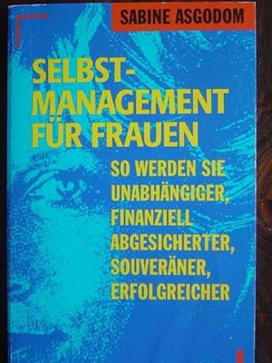 Bild des Verkufers fr Selbst-Management fr Frauen. Wo werden Sie unabhngiger, finanziell abgesicherter, souverner, erfolgreicher. zum Verkauf von Antiquariat Tarter, Einzelunternehmen,