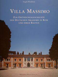 Seller image for VILLA MASSIMO zur Grndungsgeschichte der Deutschen Akademie in Rom und ihrer Bauten. for sale by EDITORIALE UMBRA SAS