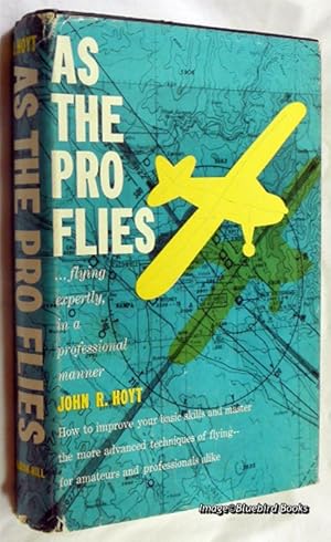 Seller image for As the Pro Flies.Flying Expertly, in a Professional Manner for sale by Bluebird Books (RMABA, IOBA)