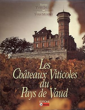 Les Châteaux Viticoles du Pays de Vaud.