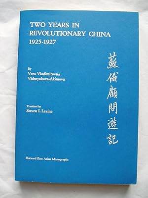 Seller image for Two Years in Revolutionary China 1925-1927: Dva goda v vosstavshem Kitae, 1925-1927 for sale by Expatriate Bookshop of Denmark