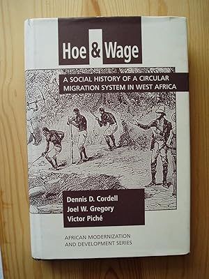 Seller image for Hoe and Wage: A Short History of a Circular Migration System in West Africa for sale by Expatriate Bookshop of Denmark