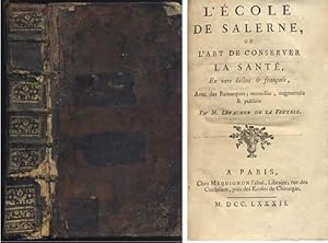 L'Ecole de Salerne ou L'Art de conserver La Sante, En vers latins & Francois. Avec des Remarques;...