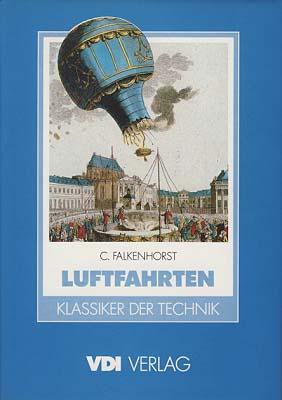 Luftfahrten. Erstmaliger Reprint der Ausgabe von 1891. Neu herausgegeben und eingeleitet von Alfr...