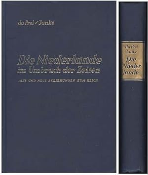 Bild des Verkufers fr Die Niederlande im Umruch der Zeiten. Alte und neue Beziehungen zum Reich. Im Auftrag des Reichskomissars fr die besetzten niederlndischen Gebiete Reichsminister Dr. Seyss-Inquart. Herausgegeben und bearbeitet von Dr. Max Freiherr du Prel unter Mitwirkung von Willi Janke. zum Verkauf von Antiquariat Lenzen