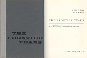 The Frontier Years. L. A. Huffman. Photographer of the Plains.