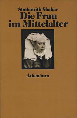 Die Frau im Mittelalter. Übersetzt von Ruth Achlama.