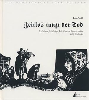 Bild des Verkufers fr Zeitlos tanzt der Tod. Das Fortleben, Fortschreiben, Fortzeichnen der Totentanztradition im 20. Jahrhundert. zum Verkauf von Antiquariat Lenzen