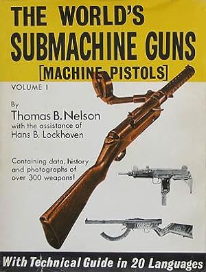 The World's submachine guns (machine pistols). Volume I. Containing data, history and photographs...