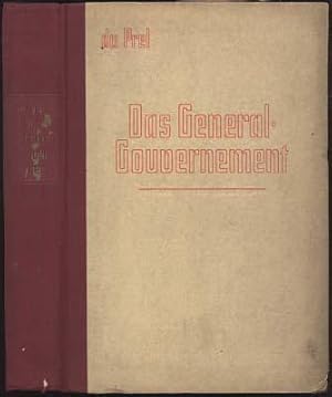 Das General-Gouvernement. Im Auftrage und mit einem Vorwort des Generalgouverneurs Reichsminister...