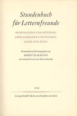 Stundenbuch für Letternfreunde. Besinnliches und spitziges über Schreiber und Schrift, Leser und ...