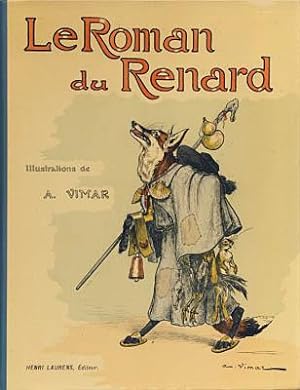 Le Roman du Renard. Illustrations de A. Vimar. Adaption pour la Jeunesse. Introduction de M. L. T...