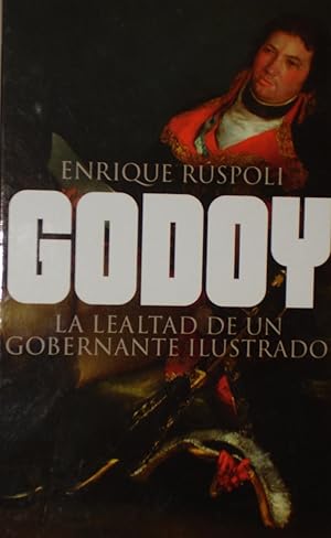 GODOY :La lealtad de un gobernante ilustrado