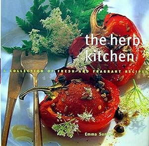 The Herb Kitchen: A Collection of Fresh and Fragrant Recipes