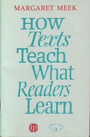 How Texts Teach What Readers Learn