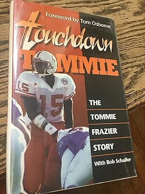 Seller image for Touchdown Tommy: The Tommy Frazier Story. for sale by Bristlecone Books  RMABA