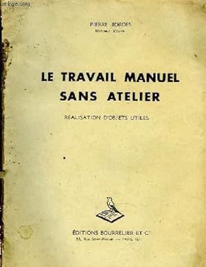 Bild des Verkufers fr LE TRAVAIL MANUEL SANS ATELIER zum Verkauf von Le-Livre