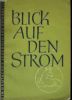 Bild des Verkufers fr BLICK AU DER STROM. EIN DEZUTSCHES LESEBUCH AUS STERREICH MIT 16 BILDTAFELN. zum Verkauf von Le-Livre