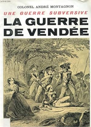 Imagen del vendedor de UNE GUERRE SUBVERSIVE - LA GUERRE DE VENDEE a la venta por Le-Livre