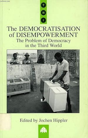 Bild des Verkufers fr THE DEMOCRATISATION OF DISEMPOWERMENT, THE PROBLEM OF DEMOCRACY IN THE THIRD WORLD zum Verkauf von Le-Livre