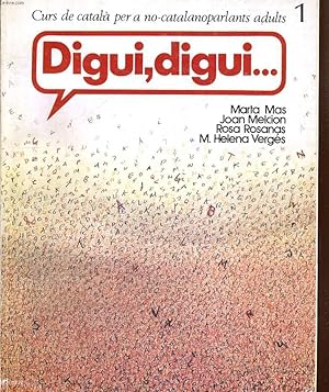 Imagen del vendedor de DIGUI, DIGUI. CURS DE CATALA PER A NO-CATALANOPARLANTS ADULTS 1 a la venta por Le-Livre