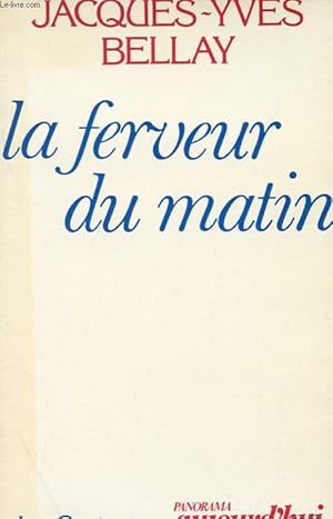 Bild des Verkufers fr LA FERVEUR DU MATIN zum Verkauf von Le-Livre