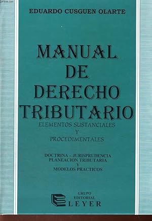 Imagen del vendedor de MANUAL DE DERECHO TRIBUTARIO, ELEMENTOS SUSTANCIALES Y PROCEDIMENTALES. DOCTRINA-JURISPRUDENCIA, PLANEACION TRIBUTARIA Y MODELOS PARACTICOS. a la venta por Le-Livre