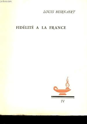 Seller image for IV - FIDELITE A LA FRANCE for sale by Le-Livre