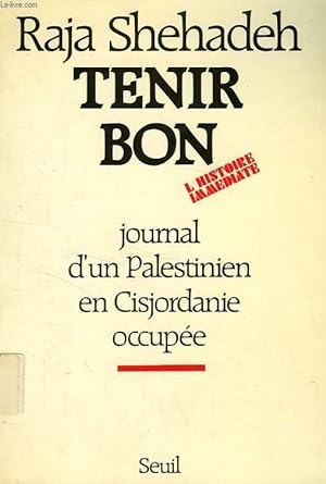 Bild des Verkufers fr TENIR BON, JOURNAL D'UN PALESTINIEN EN CISJORDANIE OCCUPEE zum Verkauf von Le-Livre