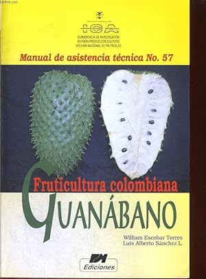 Imagen del vendedor de FRUTICULTURA COLOMBIANA GUANABANO. MANUAL DE ASISTENCIA TECNICA N57. a la venta por Le-Livre