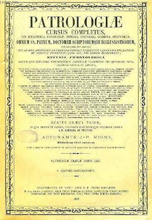 Bild des Verkufers fr PATROLOGIAE CURSUS COMPLETUS, SERIES GRAECA, TOMUS LXII, SANCTO JOANNIS CHRYSOSTOMI, ARCHIEPISCOPI CONSTANTINOPOLITANI, OPERA OMNIA QUAE EXSTANT (TOMUS UNDECIMUS) zum Verkauf von Le-Livre