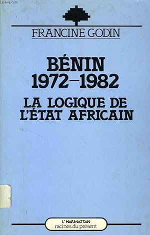 Image du vendeur pour BENIN, 1971-1982, LA LOGIQUE DE L'ETAT AFRICAIN mis en vente par Le-Livre