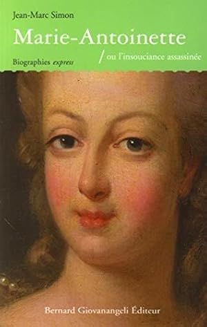 Bild des Verkufers fr Marie-Antoinette, ou l'insouciance assassine zum Verkauf von JLG_livres anciens et modernes