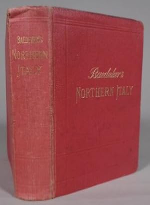 Seller image for Northern Italy including Leghorn, Florence, Ravenna and routes through France, Switzerland, and Austria. Handbook for travellers. 14th remodelled edition. for sale by Gert Jan Bestebreurtje Rare Books (ILAB)