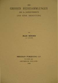 Die grossen Reisesammlungen des 16. Jahrhunderts und ihre Bedeutung. (Strassburg, 1904). Nachdruck.