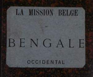 LA MISSION BELGE DU BENGALE OCCIDENTAL.