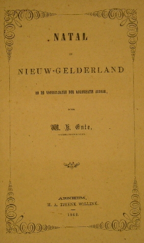 Natal en Nieuw-Gelderland en de vooruitzigten der kolonisatie aldaar.