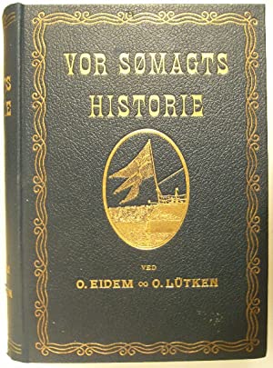 Seller image for Vor smagts historie en populaerhistorisk fremdstilling paa grundlag af J.C. Tuxens den Dansk-Norske smagts historie. for sale by Gert Jan Bestebreurtje Rare Books (ILAB)