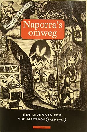Seller image for Naporra's omweg. Het leven van een VOC-matroos (1731-1793). for sale by Gert Jan Bestebreurtje Rare Books (ILAB)