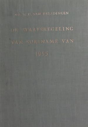 Imagen del vendedor de De staatsregeling van Suriname van 1955. Historische toelichting en praktijk. a la venta por Gert Jan Bestebreurtje Rare Books (ILAB)