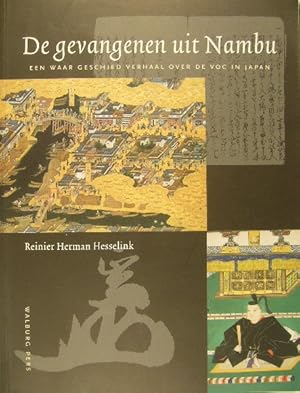 De gevangenen uit Nambu. Een waar geschiedverhaal over de VOC in Japan (1643). Nederlandse vertal...