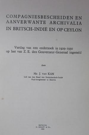 Compagniesbescheiden en aanverwante archivalia in Britsch-Indië en op Ceylon. Verslag van een ond...