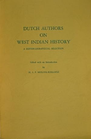 Dutch authors on West Indian history. A historiographical selection.