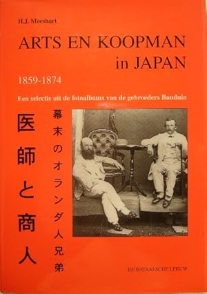 Arts en koopman in Japan 1859-1874. Een selectie uit de fotoalbums van de gebroeders Bauduin.