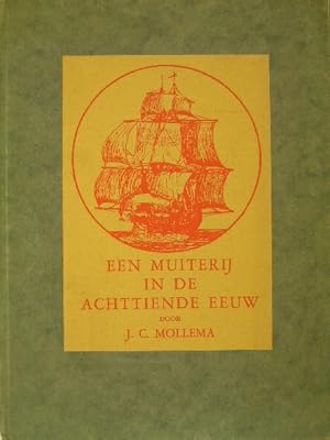 Bild des Verk�ufers f�r Een muiterij in de achttiende eeuw. Het afloopen van het Oost-Indische Compagnieschip Nijenborg in 1763. zum Verkauf von Gert Jan Bestebreurtje Rare Books (ILAB)